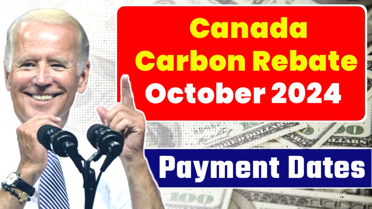 Canada Carbon Rebate October 2024 Know Amount, Eligibility & Payment Dates