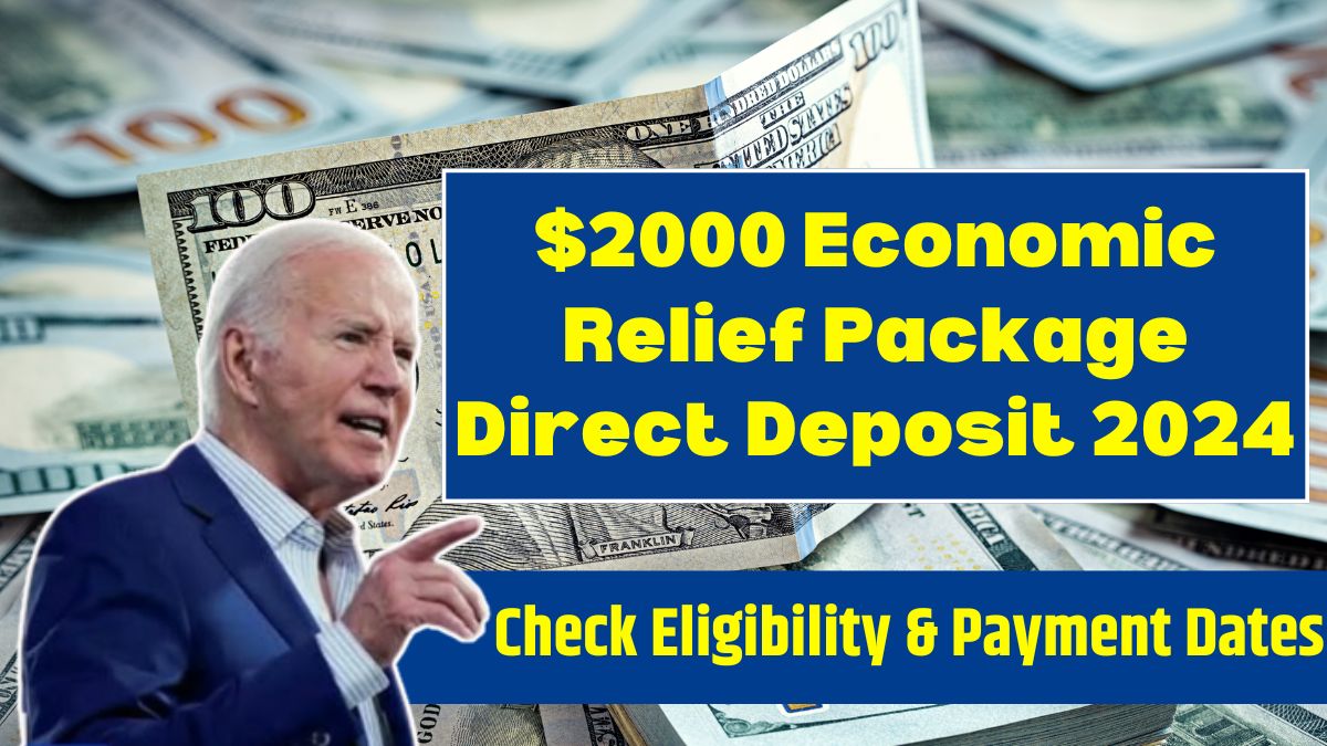 2000 Economic Relief Package Direct Deposit 2024 Check Eligibility