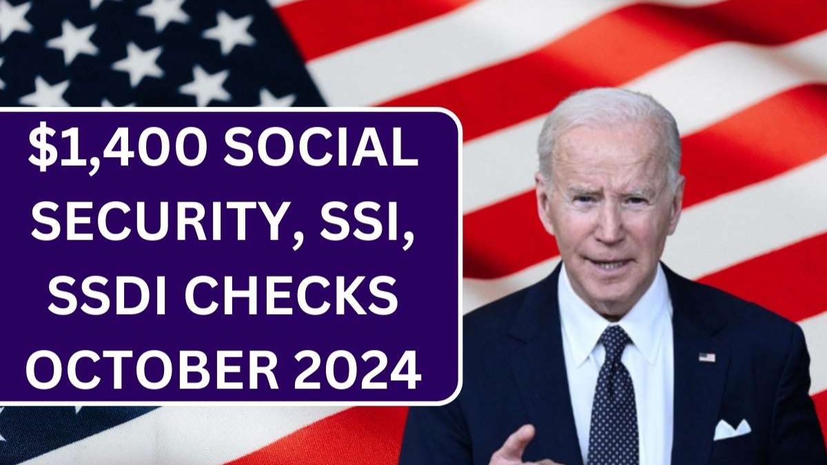 1,400 Social Security, SSI, SSDI Checks October 2024 Payment Dates