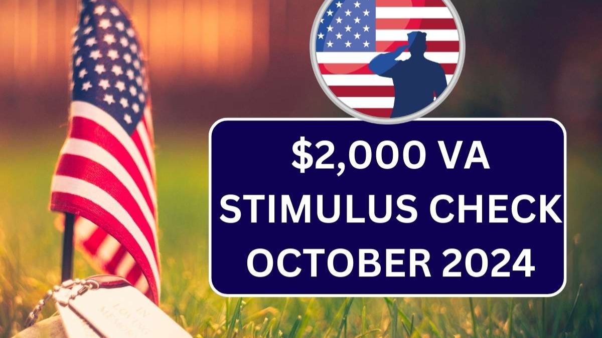 2,000 VA Stimulus Check October 2024 Check Payment Date & Qualification